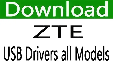 How To Free Download ZTE USB Drivers all models