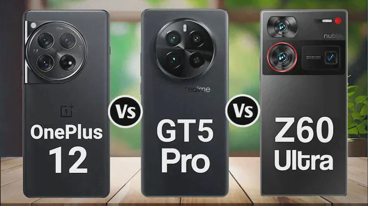 Realme GT5 Pro Vs OnePlus 12 Vs ZTE Nubia Z60 Ultra
